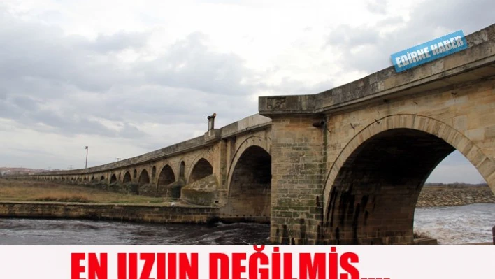 En uzun köprü değilmiş.
