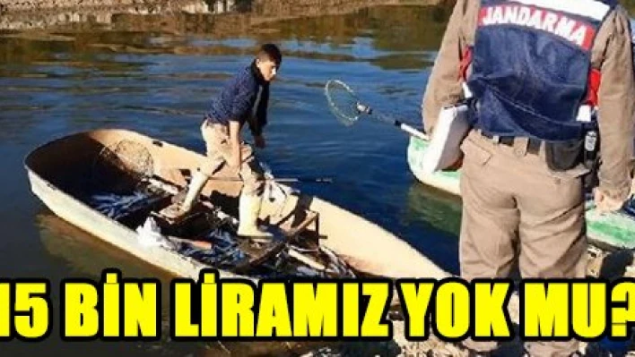 15 BİN LİRAMIZ YOK MU?
