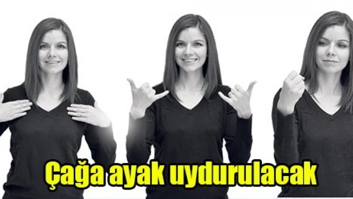 Çağa ayak uydurulacak