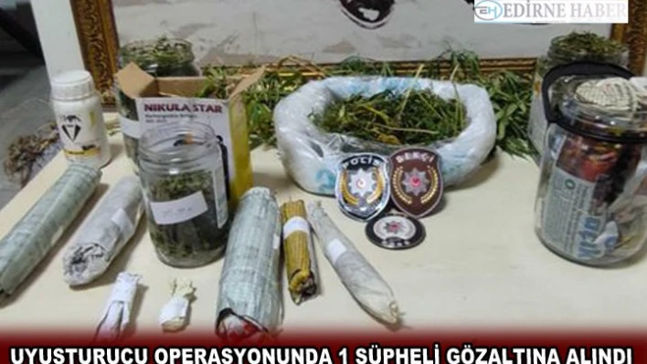 Uyuşturucu operasyonunda 1 şüpheli gözaltına alındı
