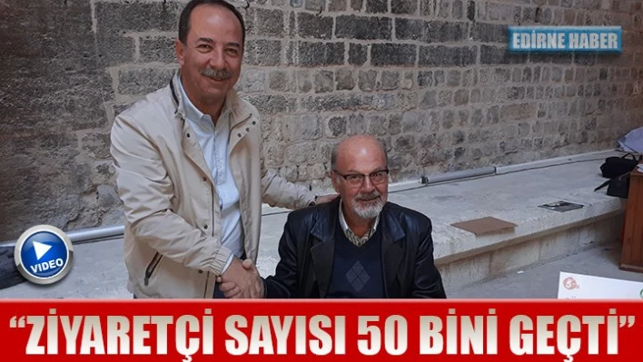 '50 bin kişi ziyaret etti'