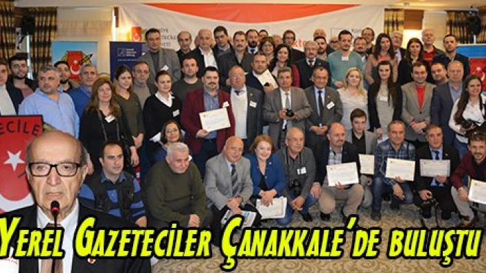 Yerel Gazeteciler Çanakkale'de buluştu