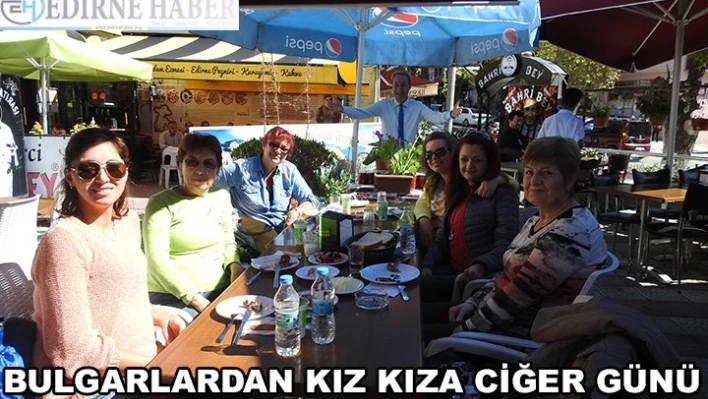 Bulgar bayanlardan 'Ciğer günü'