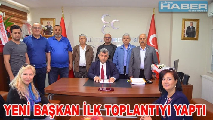 YENİ BAŞKANDAN İLK TOPLANTI