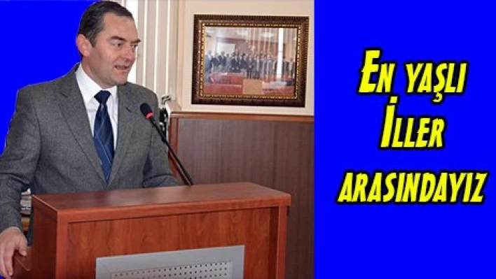 En yaşlı İller arasındayız