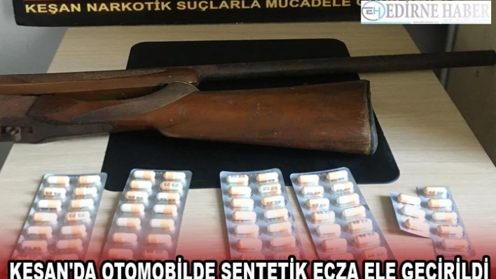 KEŞAN'DA OTOMOBİLDE SENTETİK ECZA ELE GEÇİRİLDİ