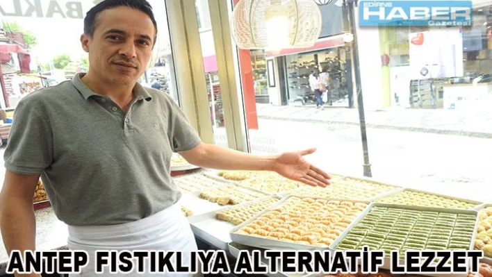 Antep fıstıklıya alternatif lezzet