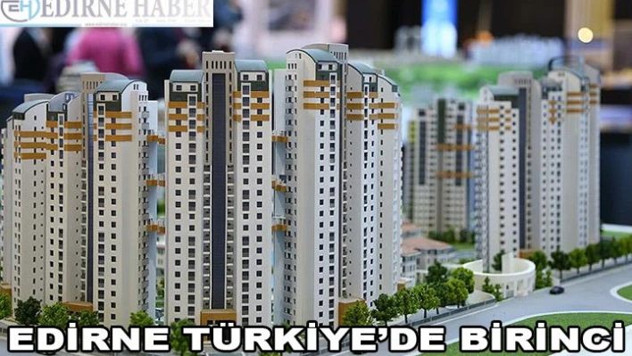 Edirne Türkiye'de birinci