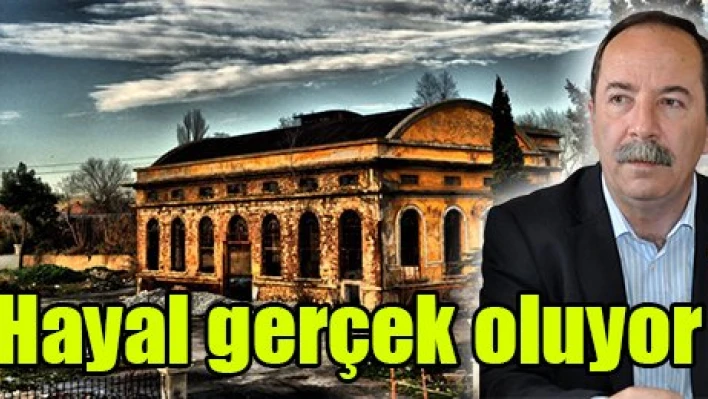 Hayal gerçek oluyor