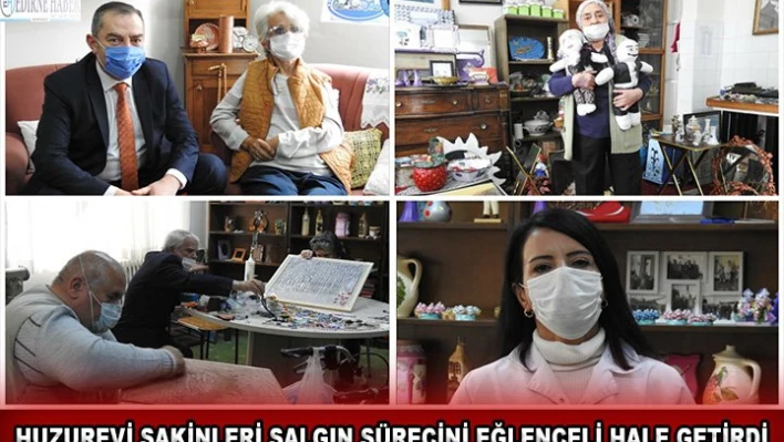 Huzurevi sakinleri salgın sürecini eğlenceli hale getirdi