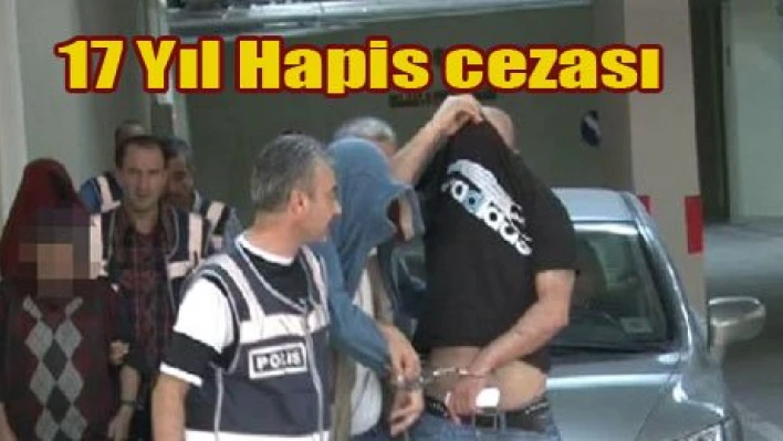 Cinsel istimara 17 yıl hapis