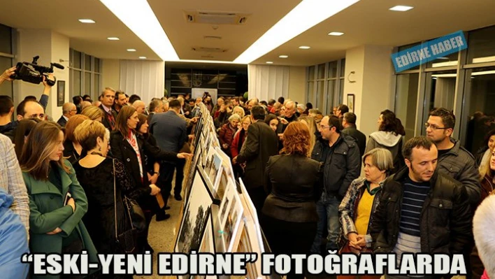 'Eski-Yeni Edirne' fotoğraflarda