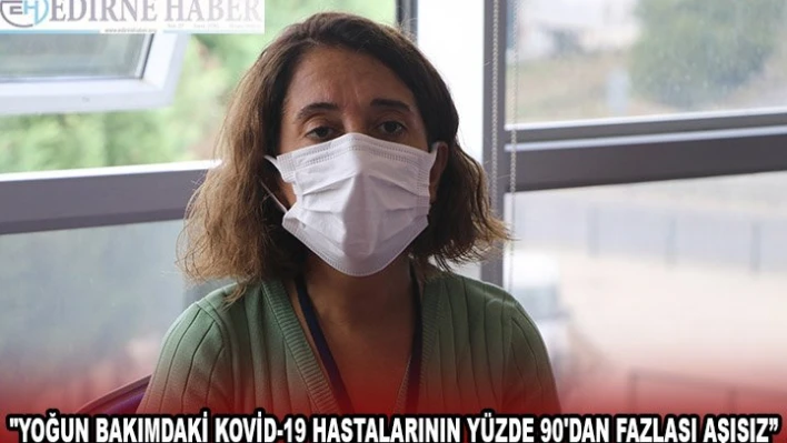 EKMUD Genel Sekreteri Taşbakan, yoğun bakımdaki Kovid-19 vakalarının neredeyse tamamının aşısız olduğunu söyledi