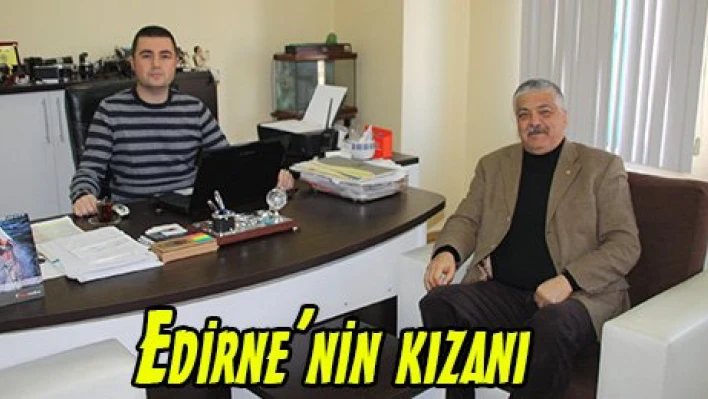 Edirne'nin kızanı