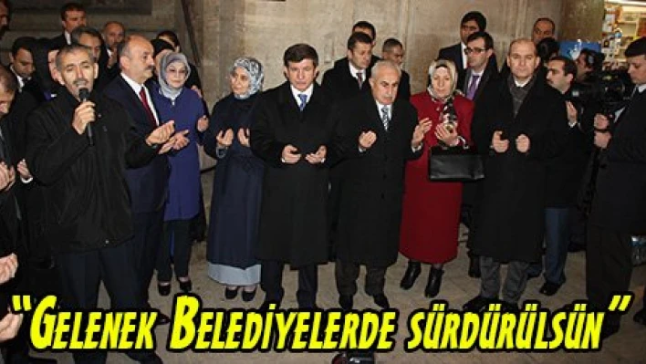 'Gelenek Belediyelerde sürdürülsün'