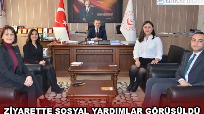 ZİYARETTE SOSYAL YARDIMLAR GÖRÜŞÜLDÜ