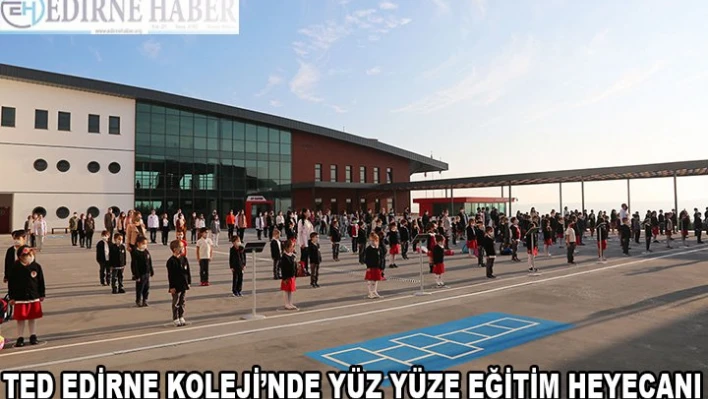 TED EDİRNE KOLEJİ'NDE YÜZ YÜZE EĞİTİM HEYECANI