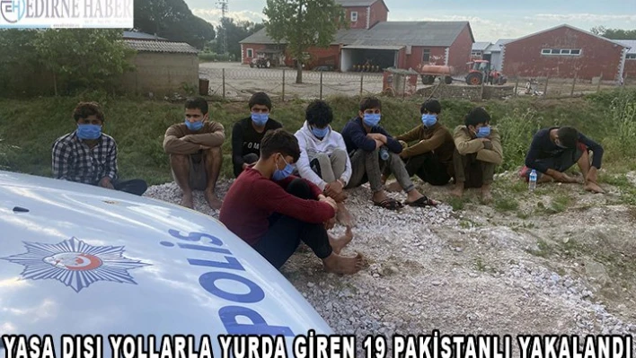 Yasa dışı yollarla yurda giren 19 Pakistanlı yakalandı