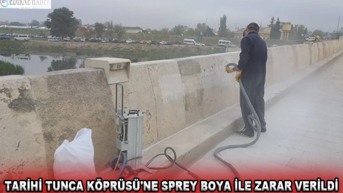 Tarihi Tunca Köprüsü'ne sprey boya ile zarar verildi