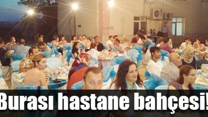 Hastane bahçesinde iftar