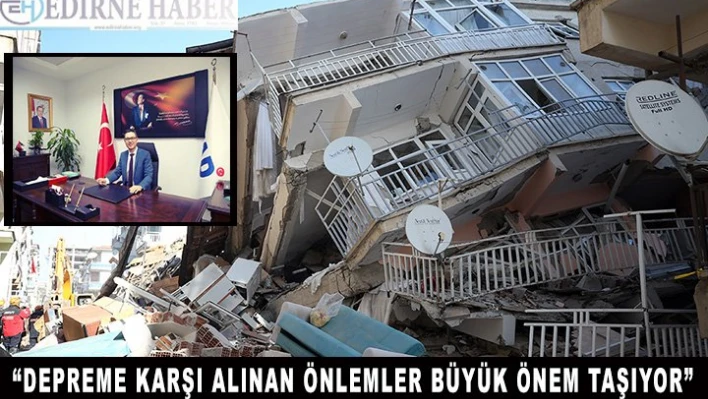 'Depreme karşı alınan tedbirler büyük önem taşıyor'