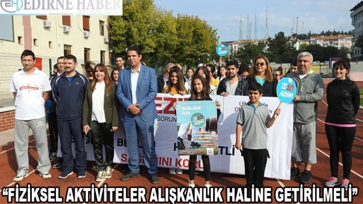 'Fiziksel aktiviteler alışkanlık haline getirilmeli'