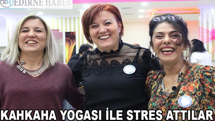 Kahkaha yogası ile stres attılar