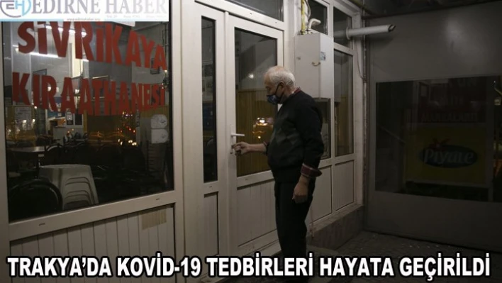 Trakya'da Kovid-19 kısıtlamaları hayata geçirildi