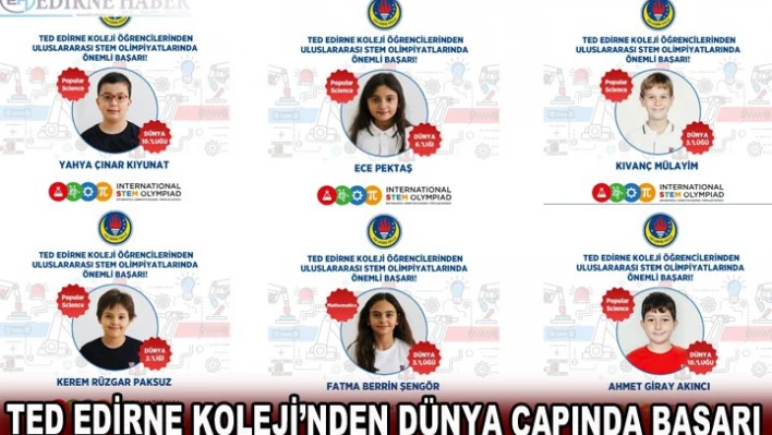 TED EDİRNE KOLEJİ'NDEN DÜNYA ÇAPINDA BAŞARI