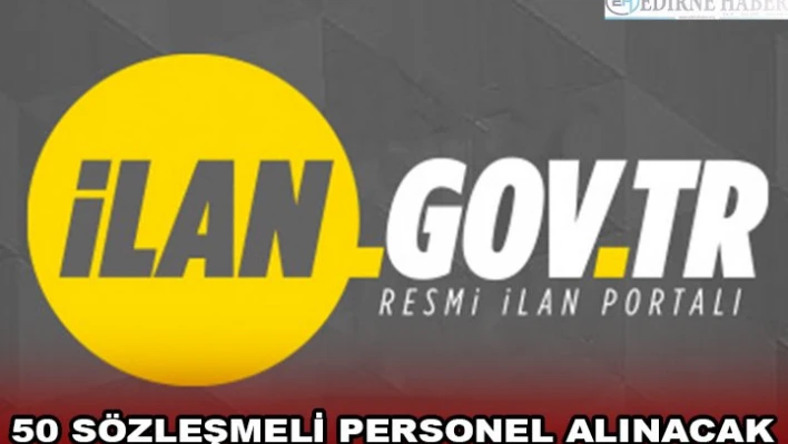 50 SÖZLEŞMELİ PERSONEL ALINACAK
