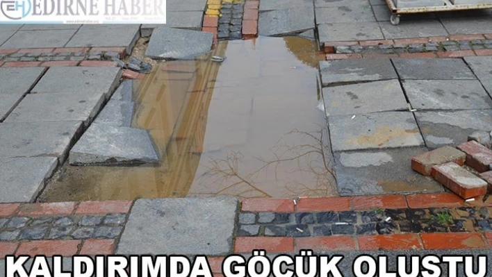 KALDIRIMDA GÖÇÜK OLUŞTU