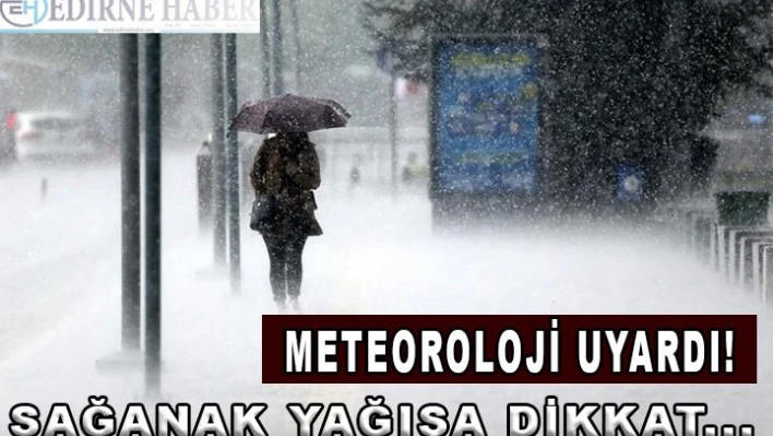 Meteoroloji uyardı! Sağanak yağışa dikkatâ€¦