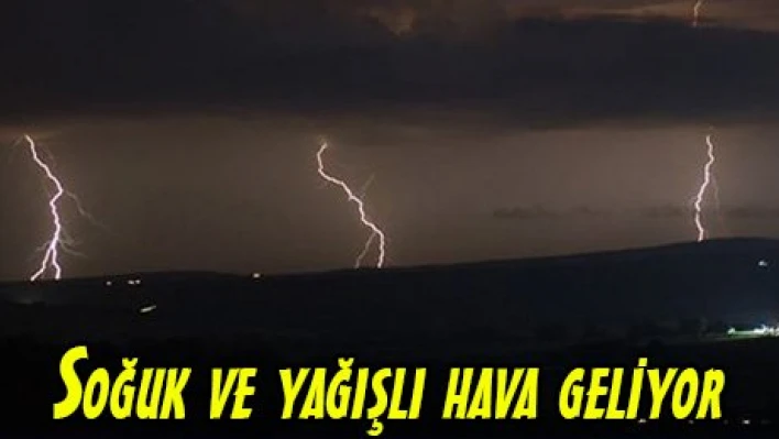 Soğuk ve yağışlı hava geliyor