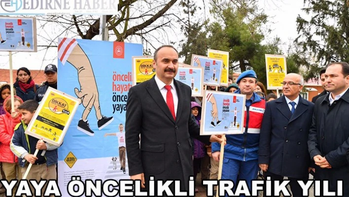 '2019 Yaya Öncelikli Trafik Yılı ilan edildi''