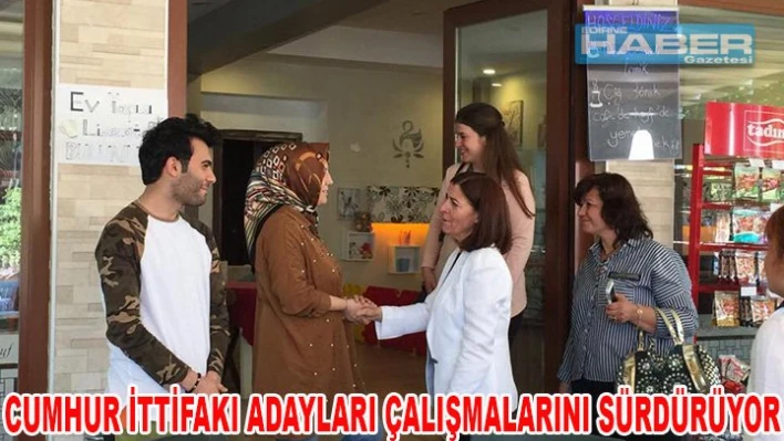 Cumhur İttifakı adayları çalışıyor