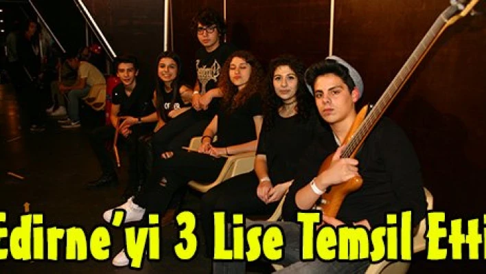 Edirne'yi 3 Lise Temsil Etti