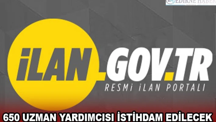 650 UZMAN YARDIMCISI İSTİHDAM EDİLECEK