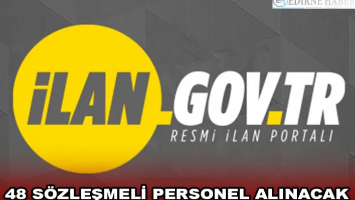 48 SÖZLEŞMELİ PERSONEL ALINACAK