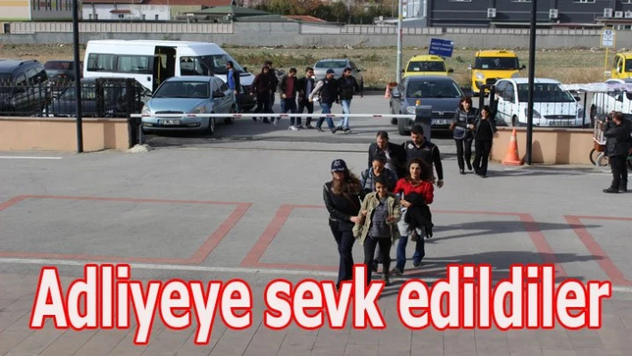Adliyeye sevk edildiler