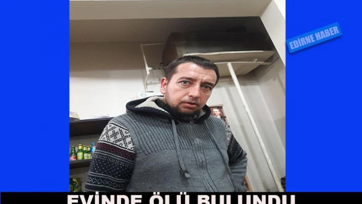 Evinde ölü bulundu