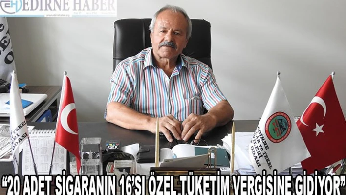 Â '20 ADET SİGARANIN 16'SI ÖZEL TÜKETİM VERGİSİNE GİDİYOR'