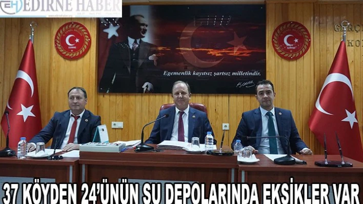 37 KÖYDEN 24'ÜNÜN SU DEPOLARINDA EKSİKLER VAR