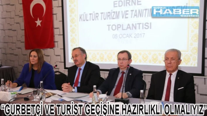 'Gurbetçi ve turist Â geçiş sezonuna hazır olmalıyız'
