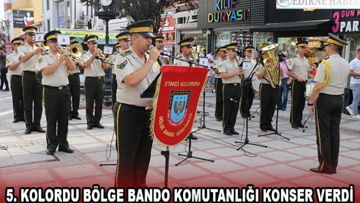 5. Kolordu Bölge Bando Komutanlığı konser verdi