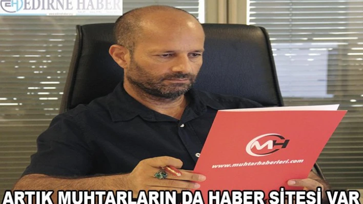 Muhtarların da artık haber sitesi var