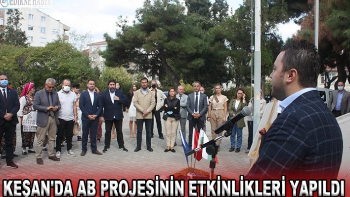 Keşan'da AB projesinin etkinlikleri yapıldı