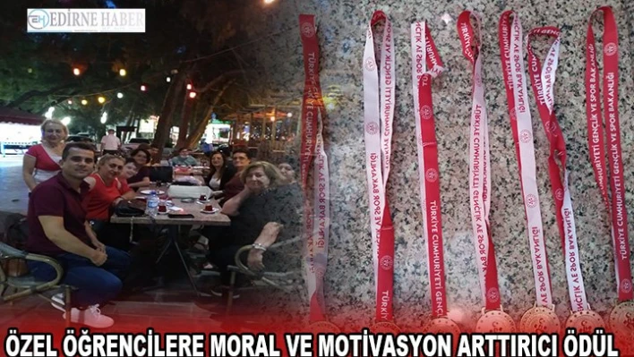 Özel öğrencilere moral ve motivasyon arttırıcı ödül