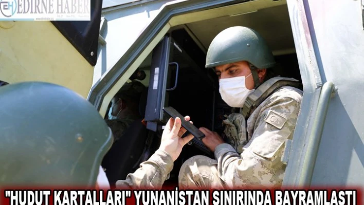 'Hudut Kartalları' Yunanistan sınırında bayramlaştı