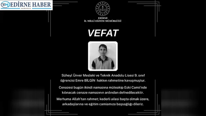 Genç öğrenci Emre Bilgin vefat etti