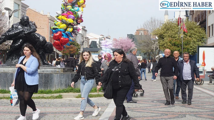 Güneş Açtı, Edirne canlandı: Kentte turist yoğunluğu yaşandı